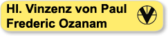 Hl. Vinzenz von Paul Frederic Ozanam